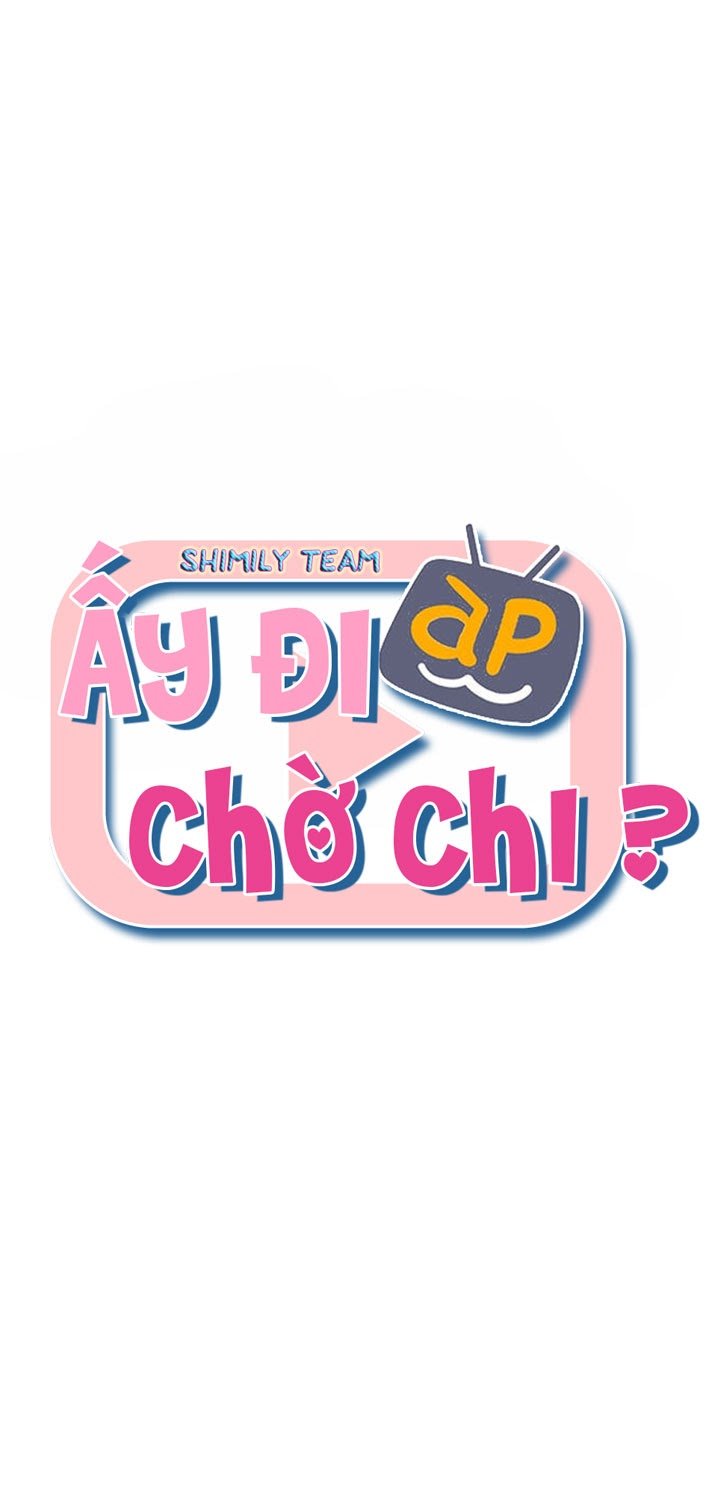 Ấy Đi Chờ Chi Chap Chapter 2-Ấy Đi Chờ Chi - Next Chap 3