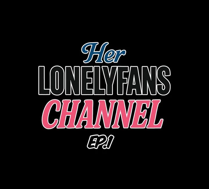 Her LONELYFANS CHANNEL Chap Chapter 1-Her LONELYFANS CHANNEL - Next Chap 2