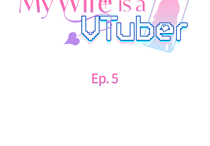 My Wife is a VTuber Chap Chapter 5-My Wife is a VTuber - Next Chap 6