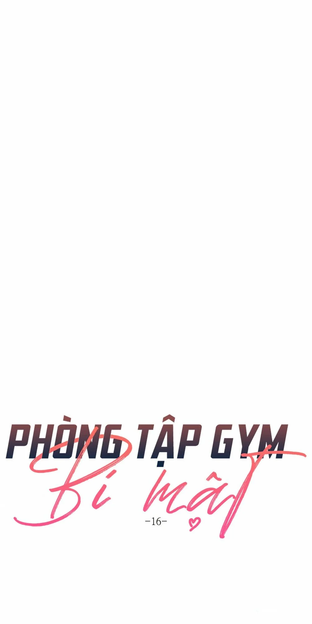Phòng Tập Gym Bí Mật Chap Chapter 16-Phòng Tập Gym Bí Mật - Next Chap 17