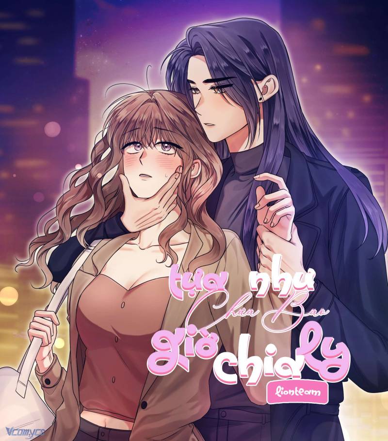 Tựa Như Chưa Bao Giờ Chia Ly Chap Chapter 5-Tựa Như Chưa Bao Giờ Chia Ly - Next Chap 5